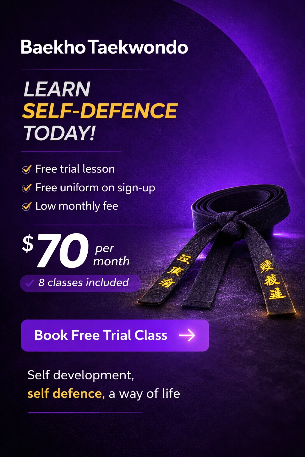 Learn self-defence today advertisement: $70 per month, eight classes included